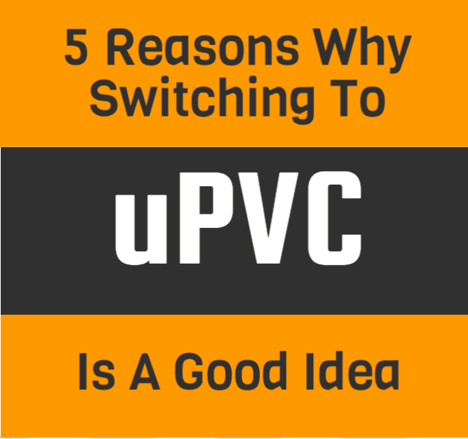 5 Reasons Why Switching To uPVC Is A Good Idea - Thumbnail