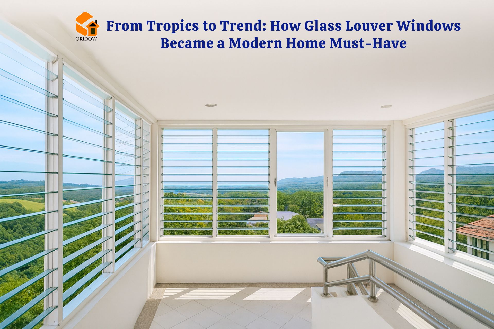 Glass Louver Windows: From Tropics to Modern Home Trend