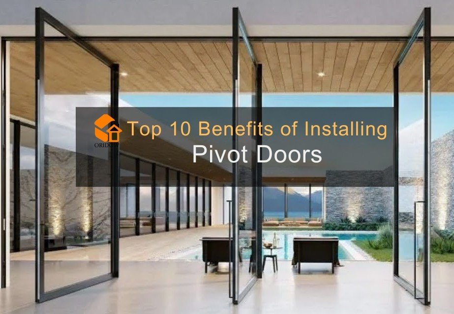 Top 10 Benefits of Installing Pivot Doors